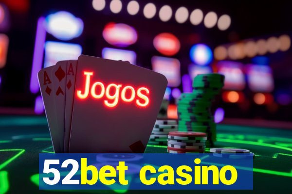 52bet casino